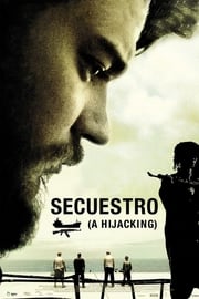 Secuestro (A Hijacking)