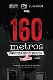 160 metros: una historia del rock en Bizkaia