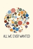 All we ever wanted