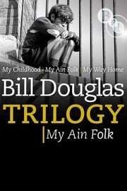 Bill Douglas, My Ain Folk