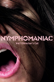 Nymphomaniac: Vol 1 Director\'s Cut