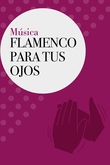 Flamenco para tus ojos