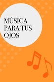 Música para tus ojos
