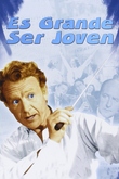 Es grande ser joven