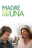 Madre sólo hay una