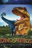 Dinosaurios: Gigantes de la Patagonia