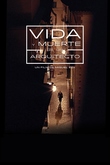 Vida y Muerte de un Arquitecto