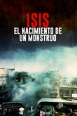 ISIS: El nacimiento de un monstruo