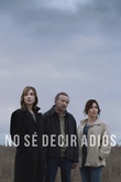 No sé decir adiós