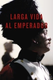 Larga vida al emperador