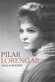 Pilar Lorengar: la voz y el silencio