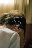 Never Steady, Never Still