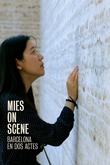 Mies on scene: Barcelona en dos actos