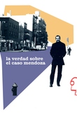 La verdad sobre el caso Mendoza