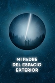 Mi padre del espacio exterior