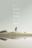 El mar nos mira de lejos