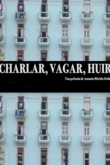 Charlar, vagar, huir