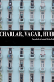 Charlar, vagar, huir