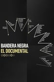 Bandera Negra, el documental