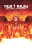 Cinecittà Babilonia: sexo, drogas y camisas negras