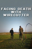 Facing death with wirecutter