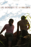 Los Guerreros de la Amazonía