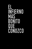El infierno más bonito que conozco