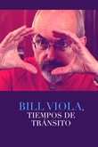 Bill Viola, tiempos de tránsito