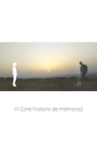 III (Une histoire de mémoire)
