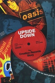 Upside Down: The Story of Creation Records