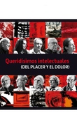 Queridísimos intelectuales (del placer y el dolor)